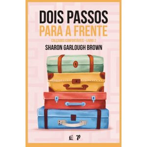 DOIS PASSOS PARA A FRENTE: UMA HISTÓRIA SOBRE PERS - THOMAS NELSON BRASIL