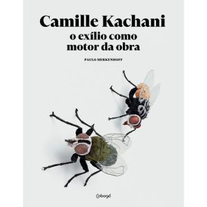 CAMILLE KACHANI: O EXÍLIO COMO MOTOR DA OBRA - COBOGÓ