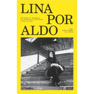 LINA POR ALDO: AFINIDADES NO PENSAMENTO DOS ARQUIT - COBOGÓ