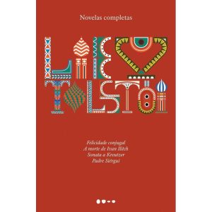 Novelas completas: Felicidade conjugal, A morte de - TODAVIA