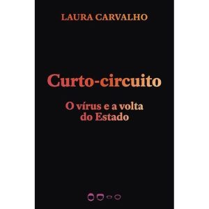 Curto-circuito: o vírus e a volta do Estado - TODAVIA