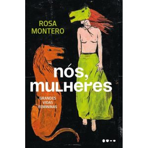 Nós, mulheres: grandes vidas femininas - TODAVIA