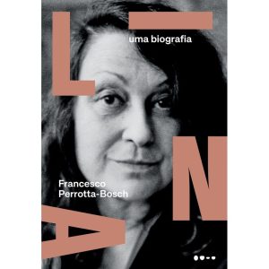 Lina: uma biografia - TODAVIA