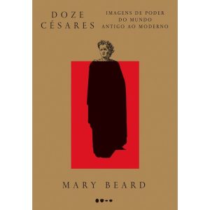 Doze Césares: imagens de poder do mundo antigo ao  - TODAVIA