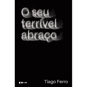 O seu terrível abraço - TODAVIA