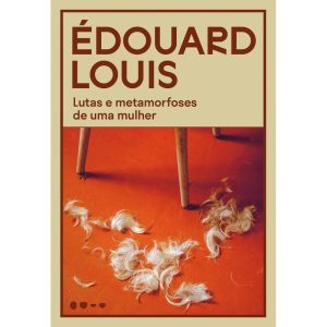 Lutas e metamorfoses de uma mulher - TODAVIA