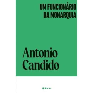 Um funcionário da monarquia - TODAVIA