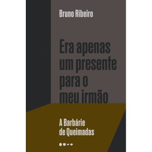 Era apenas um presente para o meu irmão: a barbári - TODAVIA