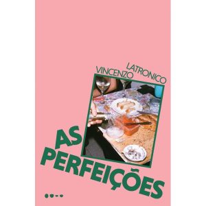 As perfeições - TODAVIA
