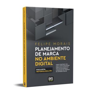 PLANEJAMENTO DE MARCA NO AMBIENTE DIGITAL - COMO C - DVS EDITORA