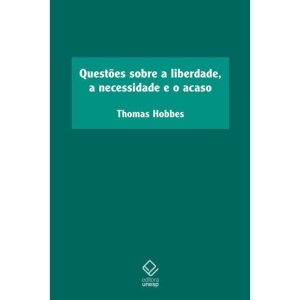 QUESTÕES SOBRE A LIBERDADE, A NECESSIDADE E O ACAS - EDITORA UNESP
