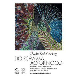 DO RORAIMA AO ORINOCO - VOL.I - 2ª EDIÇÃO: RESULTA - EDITORA UNESP