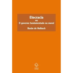 ETOCRACIA: OU O GOVERNO FUNDAMENTADO NA MORAL - EDITORA UNESP