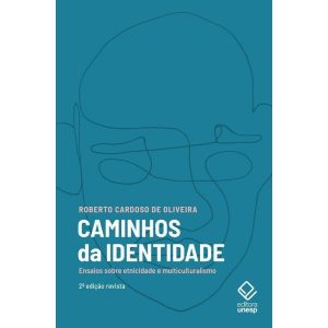CAMINHOS DA IDENTIDADE - 2ª EDIÇÃO: ENSAIOS SOBRE  - EDITORA UNESP