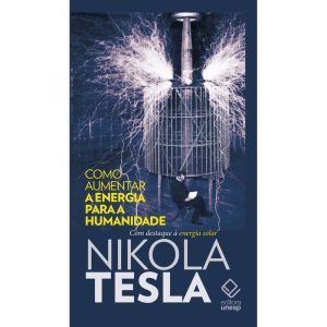 COMO AUMENTAR A ENERGIA PARA A HUMANIDADE: COM DES - EDITORA UNESP