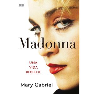 MADONNA: UMA VIDA REBELDE - BESTSELLER