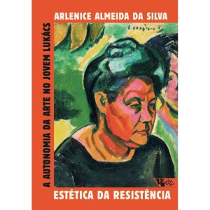 ESTÉTICA DA RESISTÊNCIA - A AUTONOMIA DA ARTE NO J - BOITEMPO