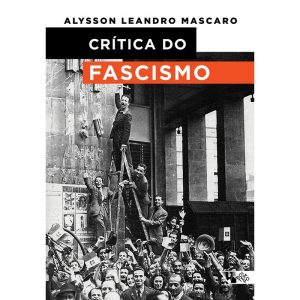CRÍTICA DO FASCISMO - BOITEMPO