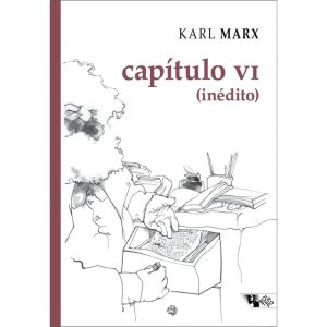 CAPÍTULO VI (INÉDITO) - MANUSCRITOS DE 1863-1867,  - BOITEMPO