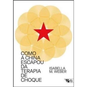 COMO A CHINA ESCAPOU DA TERAPIA DE CHOQUE - O DEBA - BOITEMPO