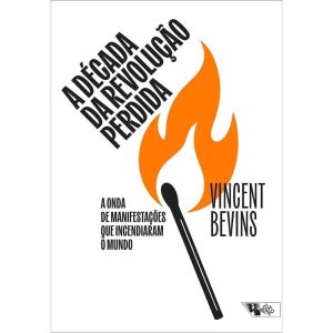 A década da revolução perdida: a onda de manifesta - BOITEMPO