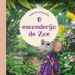 O ESCONDERIJO DE ZOE: QUANDO VOCÊ ESTIVER ANSIOSO - EDITORA FIEL