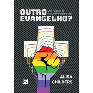 OUTRO EVANGELHO: UMA RESPOSTA AO CRISTIANISMO PROG - EDITORA FIEL