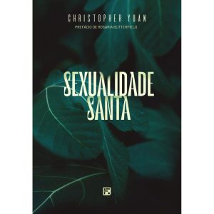 SEXUALIDADE SANTA - EDITORA FIEL