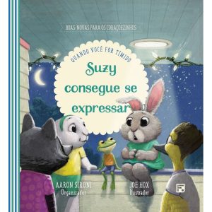 SUZY CONSEGUE SE EXPRESSAR: QUANDO VOCÊ FOR TÍMIDO - EDITORA FIEL