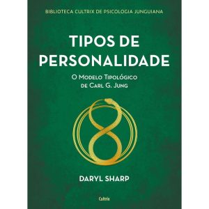 Tipos de personalidade - nova edição: o modelo tip - CULTRIX