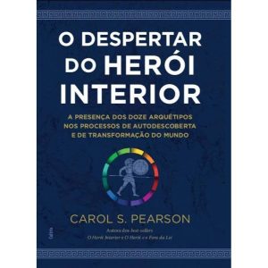 O despertar do herói interior: a presença dos doze - CULTRIX