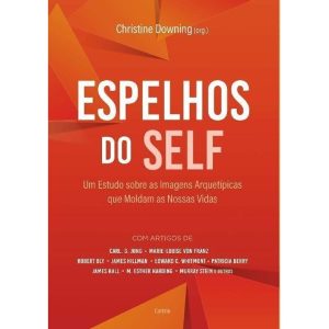 Espelhos do self : Um estudo sobre as amagens arqu - CULTRIX