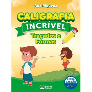 CALIGRAFIA INCRÍVEL LETRA BASTÃO - TRAÇADOS E FORM - BICHO ESPERTO DISTRIBUIDORA DE