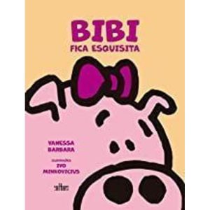 BIBI FICA ESQUISITA - EDITORA DE CULTURA