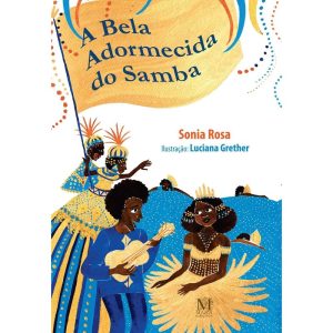 A BELA ADORMECIDA DO SAMBA - MAZZA EDIÇÕES