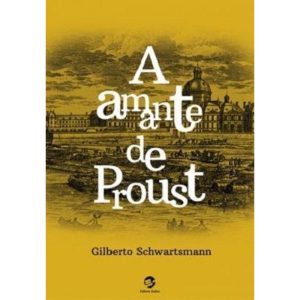 A AMANTE DE PROUST - SULINA