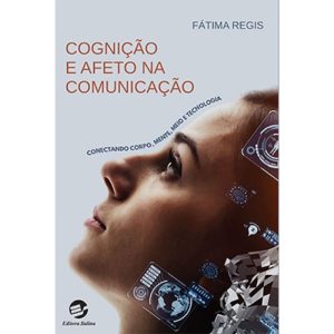 COGNIÇÃO E AFETO NA COMUNICAÇÃO - CONECTANDO CORPO - SULINA