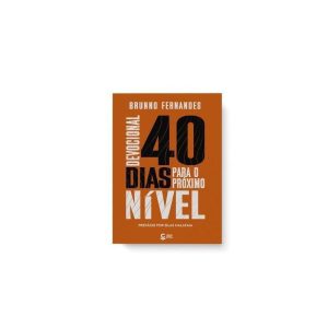 DEVOCIONAL 40 DIAS PARA UM NOVO NÍVEL - EDITORA CENTRAL GOSPEL