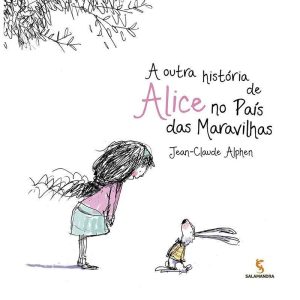 A outra história de Alice no País das Maravilhas - SALAMANDRA