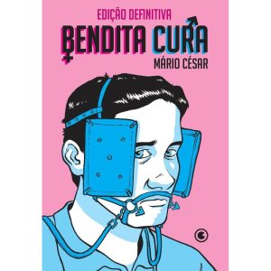 BENDITA CURA - EDIÇÃO DEFINITIVA - CONRAD