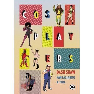 Cosplayers - Fantasiando a vida - CONRAD