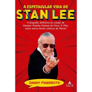 A ESPETACULAR VIDA DE STAN LEE: A BIOGRAFIA DEFINI - AGIR