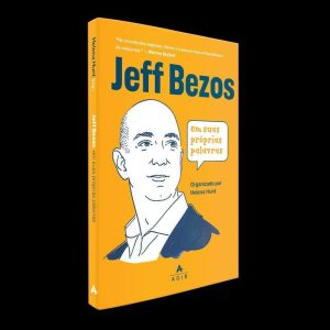 JEFF BEZOS EM SUAS PRÓPRIAS PALAVRAS - AGIR