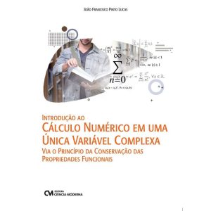 INTRODUÇÃO AO CÁLCULO NUMÉRICO EM UMA ÚNICA VARIÁV - CIENCIA MODERNA