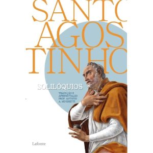 SOLILÓQUIOS  - SANTO AGOSTINHO - EDITORA LAFONTE