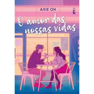 O amor das nossas vidas - COMPANHIA EDITORA NACIONAL