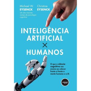 INTELIGÊNCIA ARTIFICIAL X HUMANOS: O QUE A CIÊNCIA - ARTMED