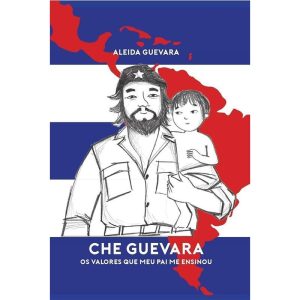 CHE GUEVARA: OS VALORES QUE MEU PAI ME ENSINOU - EXPRESSÃO POPULAR