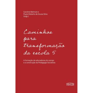 CAMINHOS PARA TRANSFORMAÇÃO DA ESCOLA 5: A FORMAÇÃ - EXPRESSÃO POPULAR