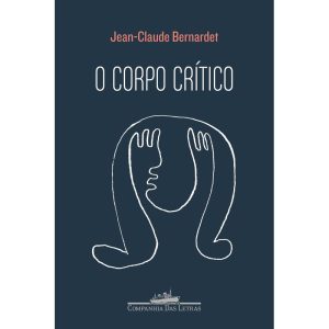 O CORPO CRÍTICO - COMPANHIA DAS LETRAS